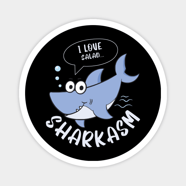 Sharkasm I Love Salad Magnet by sopiansentor8